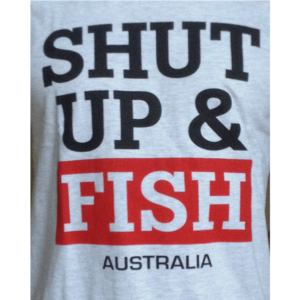 Shut Up And Fish Tshirt Main